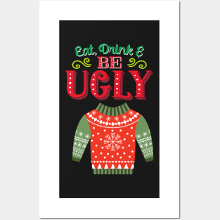 Eat, Drink & Be Ugly Posters and Art